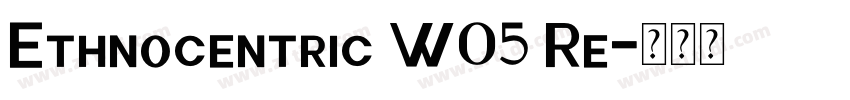 Ethnocentric W05 Re字体转换